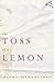The Toss of a Lemon by Padma Viswanathan The Toss of a Lemon by Padma Viswanathan