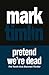 Pretend We're Dead (Nick Sharman Book 10)