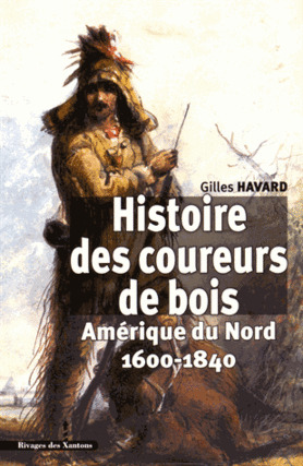 Histoire des coureurs de bois (Paperback)