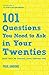 101 Questions You Need to Ask in Your Twenties: (And Let's Be Honest, Your Thirties Too)