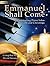 Emmanuel Shall Come: Illumi...