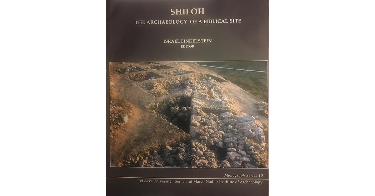 Shiloh The Archaeology of a Biblical Site by Israel Finkelstein