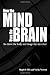 How the Mind Uses the Brain: To Move the Body and Image the Universe