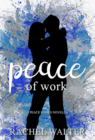 Peace of Work: A Peace Series Novella