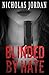 Blinded by Hate: A Suspense Thriller (Unspoken Evils Book 2)