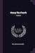 Henry The Fourth; Volume 2