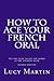How to ace your French oral...