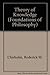 Theory of knowledge (Prentice-Hall foundations of philosophy series)