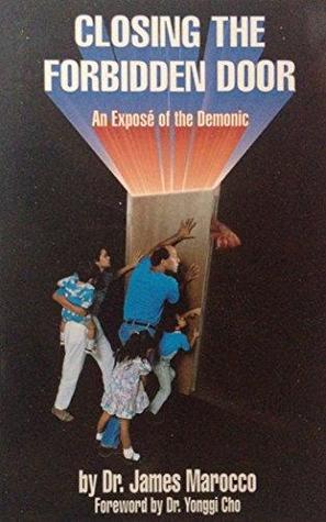 Closing the Forbidden Door: An Exposé of the Demonic (Paperback)