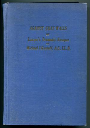 Against Gray Walls, or, Lawyer's Dramatic Escapes (Hardcover)