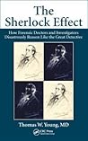 The Sherlock Effect: How Forensic Doctors and Investigators Disastrously Reason Like the Great Detective