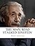 The Man Who Stalked Einstein
