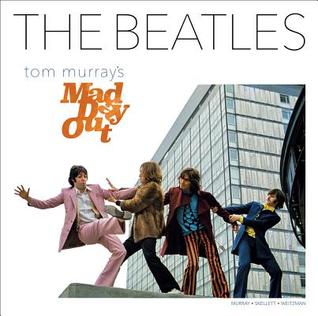 The Beatles: Tom Murray’s Mad Day Out