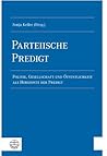 Parteiische Predigt: Politik, Gesellschaft und Öffentlichkeit als Horizonte der Predigt (German Edition)