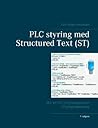 PLC styring med Structured Text (ST): IEC 61131-3 og best practice ST-programmering (Danish Edition)