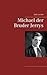 Michael der Bruder Jerrys (German Edition)