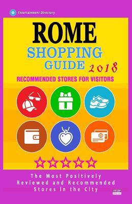 Rome Shopping Guide 2018: Best Rated Stores in Rome, Italy - Stores Recommended for Visitors, (Shopping Guide 2018)