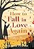 How to Fall in Love Again: Kitty's Story  (One Love, Two Stories, #3)