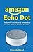 Amazon Echo Dot: The Essent...
