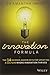 The Innovation Formula: the 14 Science-Based Keys for Creating a Culture Where Innovation Thrives