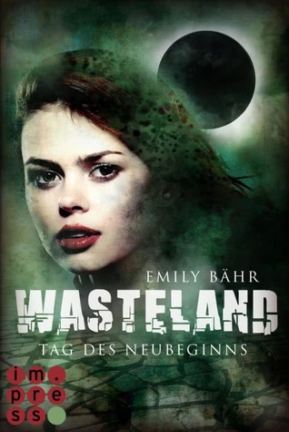 Tag des Neubeginns (Wasteland, #1)