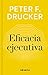 Eficacia ejecutiva (Imprescindibles) (Spanish Edition)