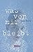 Was von mir bleibt
