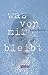 Was von mir bleibt (German Edition)