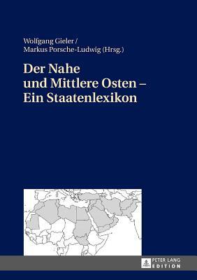 Der Nahe und Mittlere Osten – Ein Staatenlexikon (German Edition)