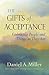 The Gifts of Acceptance: Embracing People And Things as They Are