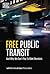 Free Public Transit: And Why We Don't Pay to Ride Elevators