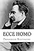 Ecce homo by Friedrich Nietzsche