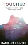 Touched: True Stories From Inside The Massage Room