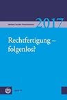 Jahrbuch Sozialer Protestantismus: Band 10 (2017): Rechtfertigung - folgenlos? (German Edition)