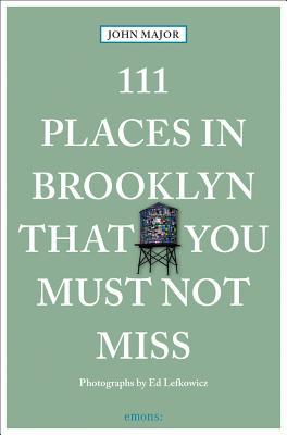 111 Places in Brooklyn That You Must Not Miss (Paperback)