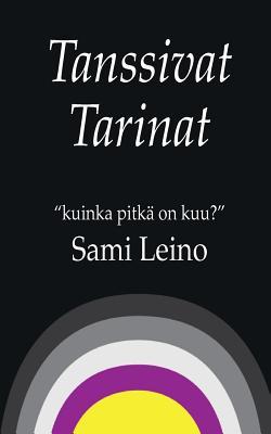 Tanssivat Tarinat: Runotarinoita (Finnish Edition)