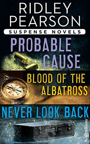 Ridley Pearson Suspense Novels: Probable Cause, Blood of the Albatross, Never Look Back (Kindle Edition)