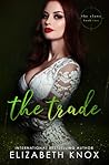 The Trade by Elizabeth   Knox