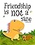 Friendship is not a size by Peter Alex