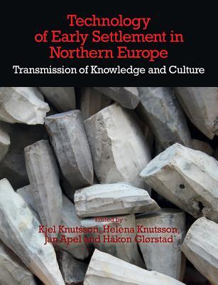 Technology of Early Settlement in Northern Europe: Transmission of Knowledge and Culture (1-3)
