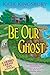 Be Our Ghost (Merry Ghost Inn, #3)