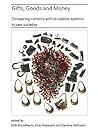 Gifts, Goods and Money: Comparing currency and circulation systems in past societies
