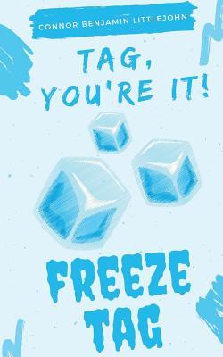 Tag, You're It! Freeze Tag