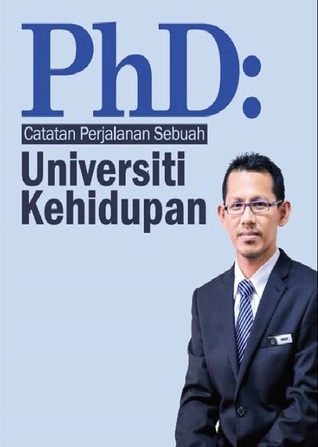 PhD: Catatan Perjalanan Sebuah Universiti Kehidupan