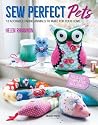 Sew Perfect Pets: 18 adorable animals to help around the home Sew Perfect Pets: 18 adorable animals to help around the home