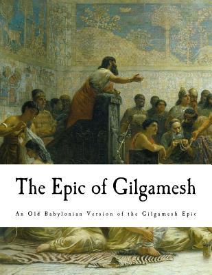 The Epic of Gilgamesh: An Old Babylonian Version of the Gilgamesh Epic