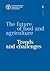 The Future of Food and Agriculture: Trends and Challenges