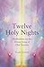 The Twelve Holy Nights: Med...