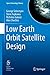 Low Earth Orbit Satellite Design (Space Technology Library Book 36)