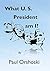 What U.S. President am I?